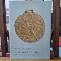 I skuggan av Rom : romersk kulturp&aring;verkan i Norden