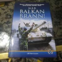N&auml;r Balkan brann! : &ouml;verste 1. Ulf Henricsson om sitt krig i Bosnien och hur han blev "sheriffen i Vareš"