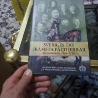 Sveriges tio fr&auml;msta f&auml;ltherrar : stormaktstiden 1561-1718
