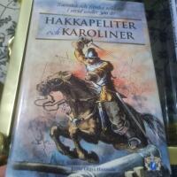 Hakkapeliter och karoliner : svenska och finska soldater i strid under 300 &aring;r