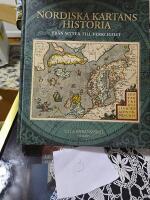 Nordiska kartans historia : fr&aring;n myter till verklighet