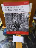 Ch&acirc;teau Thierry & Belleau Wood 1918 - America's baptism of fire on the Marne