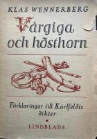 V&aring;rgiga och h&ouml;sthorn - F&ouml;rklaringar till Karfeldts dikter