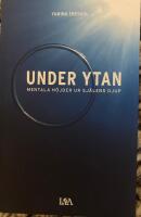 Under ytan : mentala h&ouml;jder ur sj&auml;lens djup