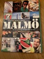 Malm&ouml; : fr&aring;n hav till betong i Sveriges sk&ouml;naste stad