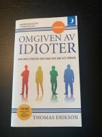 Omgiven av idioter : hur man f&ouml;rst&aring;r dem som inte g&aring;r att f&ouml;rst&aring;