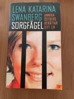 Sorgf&aring;gel : Annika &Ouml;stberg ber&auml;ttar sitt liv