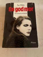 En god mor : [en roman om k&auml;rlek]