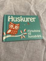 Huskurer : f&ouml;rkylning till huvudv&auml;rk