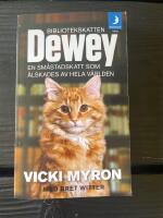 Bibliotekskatten Dewey : en sm&aring;stadskatt som &auml;lskades av hela v&auml;rlden