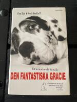 Den fantastiska Gracie : ett annorlunda hundliv
