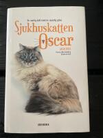 Sjukhuskatten Oscar : en vanlig katt med en ovanlig g&aring;va