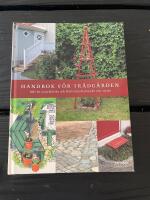 Handbok f&ouml;r tr&auml;dg&aring;rden : Mer &auml;n 50 praktiska och f&ouml;rsk&ouml;nande projekt