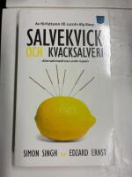 Salvekvick och kvacksalveri : Alternativmedicinen under luppen