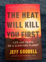The Heat Will Kill You First - life and death on a scorched planet