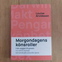 Morgondagens könsroller : från vaggan till graven - hur ditt liv formas beroende på vulva och penis