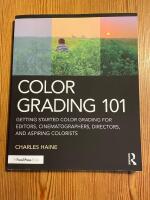 Color Grading 101 - Getting started color grading for editors, cinematographers, directors, and aspiring colorists