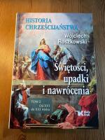 Historia chrześcijaństwa. Świętości, upadki i nawr&oacute;cenia. Tom 2. Od XVI do XXI wieku