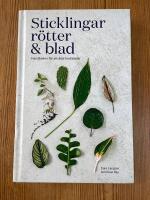 Sticklingar, r&ouml;tter & blad : handbok f&ouml;r att dela krukv&auml;xter