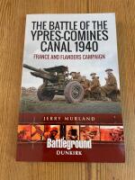 The Battle of the Ypres-Comines Canal 1940: France and Flanders Campaign
