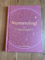 Numerologi : en handbok f&ouml;r v&auml;gledning, insikt och klarhet