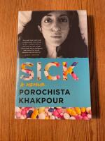 Sick: A Memoir - A life of lyme, love, illness, and addiction