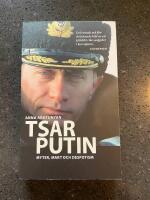 Tsar Putin : myter, makt och despotism