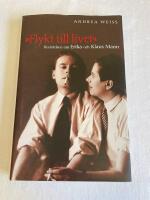 Flykt till livet - ber&auml;ttelsen om Erika och Klaus Mann