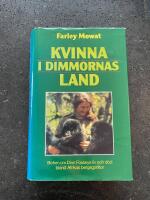 Kvinna i dimmornas land - Boken om Dian Fosseys liv och d&ouml;d bland Afrikas bergsgorillor.