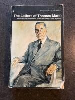 The Letters of Thomas Mann - Selected and translated by Richard and Clara Winston. 
