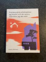 Fruktansv&auml;rda arbetsplatser jag bes&ouml;kt och de vackra m&auml;nniskor jag d&auml;r m&ouml;tt