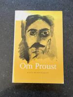 Om Proust : r&ouml;ster om Marcel Proust, hans tid och hans verk