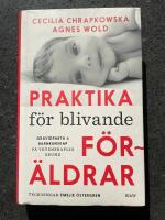 Praktika f&ouml;r blivande f&ouml;r&auml;ldrar : gravidfakta och barnkunskap p&aring; vetenskaplig grund
