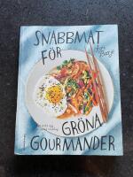 Snabbmat f&ouml;r gr&ouml;na gourmander : ett stekt &auml;gg &auml;r ocks&aring; middag