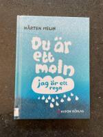 Du &auml;r ett moln, jag &auml;r ett regn