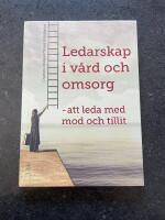 Ledarskap i v&aring;rd och omsorg
