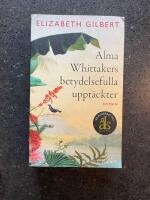 Alma Whittakers betydelsefulla uppt&auml;ckter