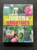 Gr&ouml;na juicer & smoothies : turboladda kroppen med r&aring; energi!