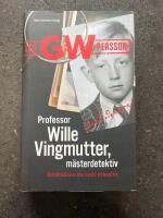 Professor Wille Vingmutter, m&auml;sterdetektiv - ber&auml;ttelsen om mitt arbetsliv