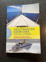 Yachtmaster Exercises for Sail and Power - Questions and Answers for the RYA Yachtmaster&reg; Certificates of Competence