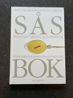 S&aring;sbok : [mer &auml;n tv&aring;hundra goda s&aring;ser till k&ouml;tt, f&aring;gel, fisk, skaldjur, pasta, gr&ouml;nsaker, sallad och desserter]