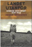 Landet utanf&ouml;r : Sverige och kriget 1939-1940