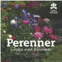 Perenner : skapa med blommor