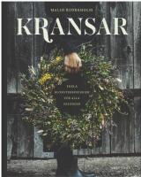 Kransar : enkla blomsterbinderier f&ouml;r alla s&auml;songer