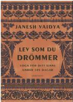 Lev som du dr&ouml;mmer : yoga f&ouml;r ditt sinne under 105 dagar