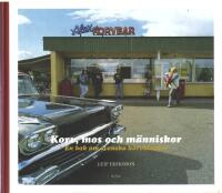 Korv, mos och m&auml;nniskor : en bok om svenska korvkiosker