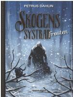 Skogens systrar : Frosten