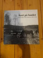 &Aring;ret p&aring; landet : arbetsbilder fr&aring;n Dalarna 1890-1930