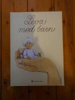 Leva med barn : en bok om sm&aring; barns h&auml;lsa och utveckling