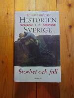 Historien om Sverige. Storhet och fall